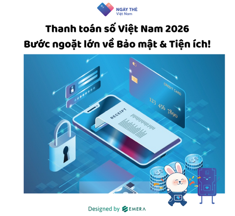 Thanh toán số Việt Nam 2026: Bước ngoặt lớn về Bảo mật & Tiện ích!