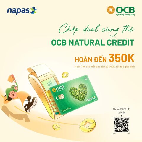 CHỚP DEAL CÙNG THẺ OCB - NAPAS NATURAL CREDIT